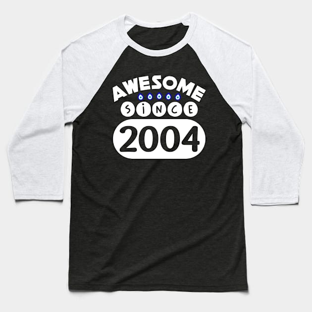 Awesome Since 2004 Baseball T-Shirt by colorsplash